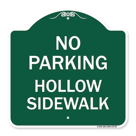 Signmission Designer Series No Parking Hollow Sidewalk, Green & White Aluminum Sign, 18" x 18", GW-1818-23726 A-DES-GW-1818-23726